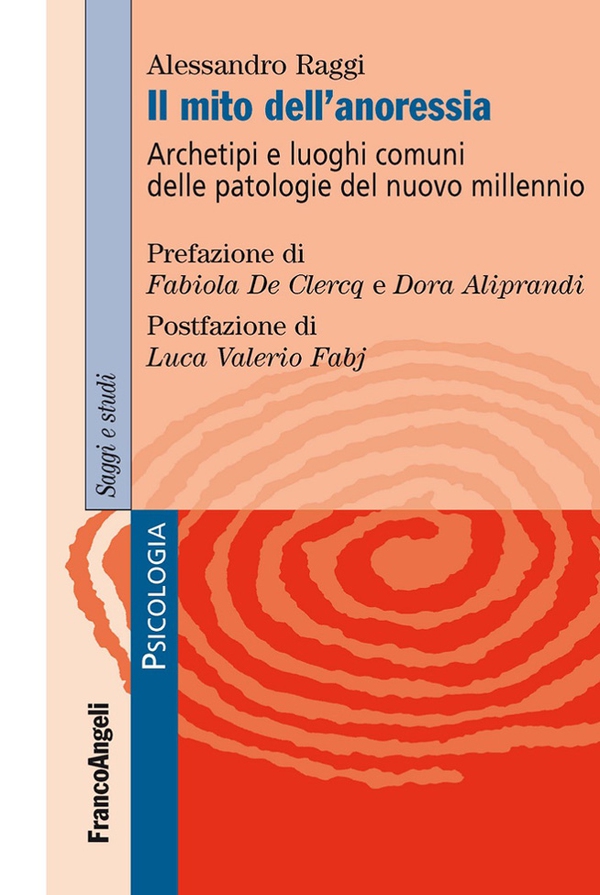 Il mito dell'anoressia. Archetipi e luoghi comuni delle patologie del nuovo millennio - Librerie.coop Il mito dell'anoressia. Archetipi e luoghi comuni delle patologie del nuovo millennio - Librerie.coop