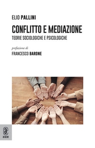Conflitto e mediazione. Teorie sociologiche e psicologiche - Librerie.coop Conflitto e mediazione. Teorie sociologiche e psicologiche - Librerie.coop