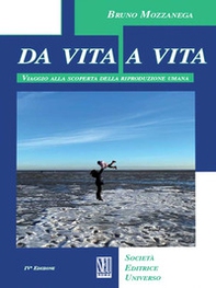 Da vita a vita. Viaggio alla scoperta della riproduzione umana - Librerie.coop