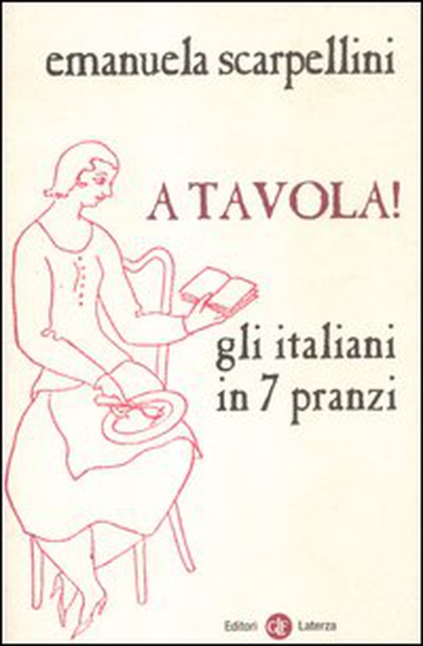 A tavola! Gli italiani in 7 pranzi - Librerie.coop A tavola! Gli italiani in 7 pranzi - Librerie.coop
