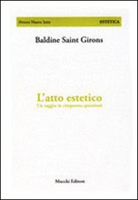 L'atto estetico. Un saggio in cinquanta questioni - Librerie.coop L'atto estetico. Un saggio in cinquanta questioni - Librerie.coop