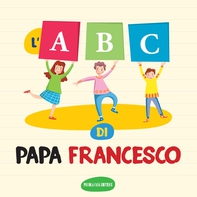 L'ABC di Papa Francesco - Librerie.coop L'ABC di Papa Francesco - Librerie.coop
