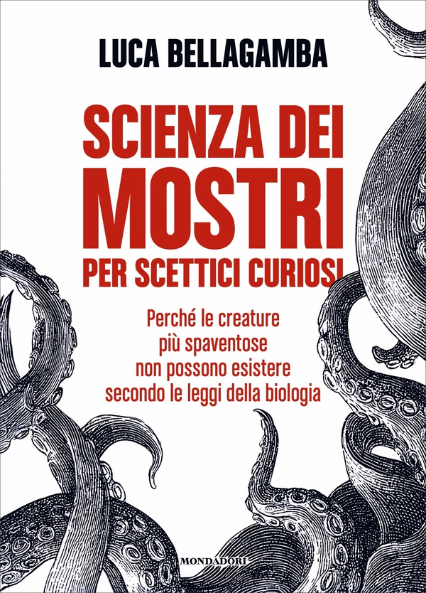 Scienza dei mostri per scettici curiosi - Librerie.coop