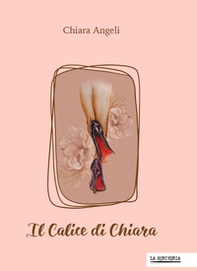 Il calice di Chiara - Librerie.coop