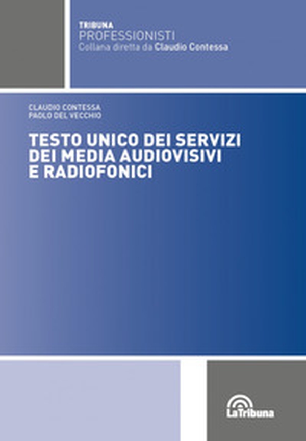 Testo Unico dei servizi dei media audiovisivi e radiofonici - Librerie.coop Testo Unico dei servizi dei media audiovisivi e radiofonici - Librerie.coop
