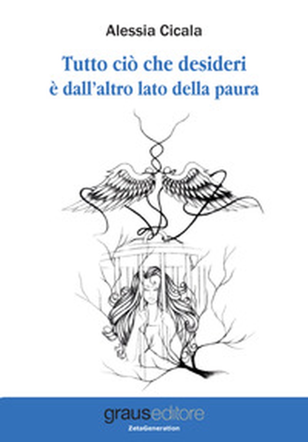 Tutto ciò che desideri è dall'altro lato della paura - Librerie.coop Tutto ciò che desideri è dall'altro lato della paura - Librerie.coop
