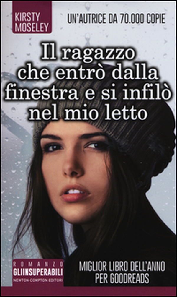Il ragazzo che entrò dalla finestra e si infilò nel mio letto - Librerie.coop Il ragazzo che entrò dalla finestra e si infilò nel mio letto - Librerie.coop