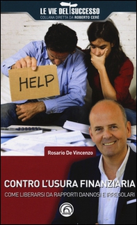Contro l'usura finanziaria. Come liberarsi da rapporti dannosi e irregolari - Librerie.coop