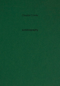Claudia Comte. Autobiography - Vol. 12 - Librerie.coop