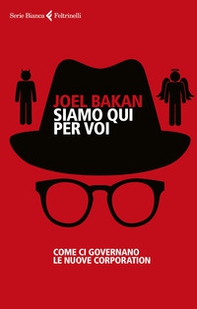 Siamo qui per voi. Come ci governano le nuove corporation - Librerie.coop Siamo qui per voi. Come ci governano le nuove corporation - Librerie.coop