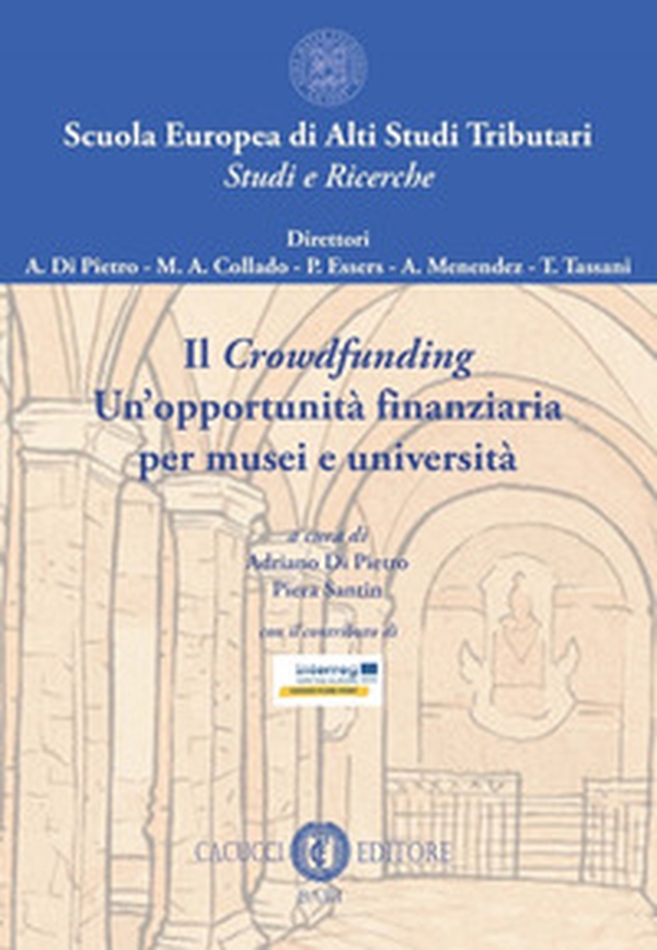 Il crowdfunding. Un'opportunità finanziaria per musei e università - Librerie.coop Il crowdfunding. Un'opportunità finanziaria per musei e università - Librerie.coop