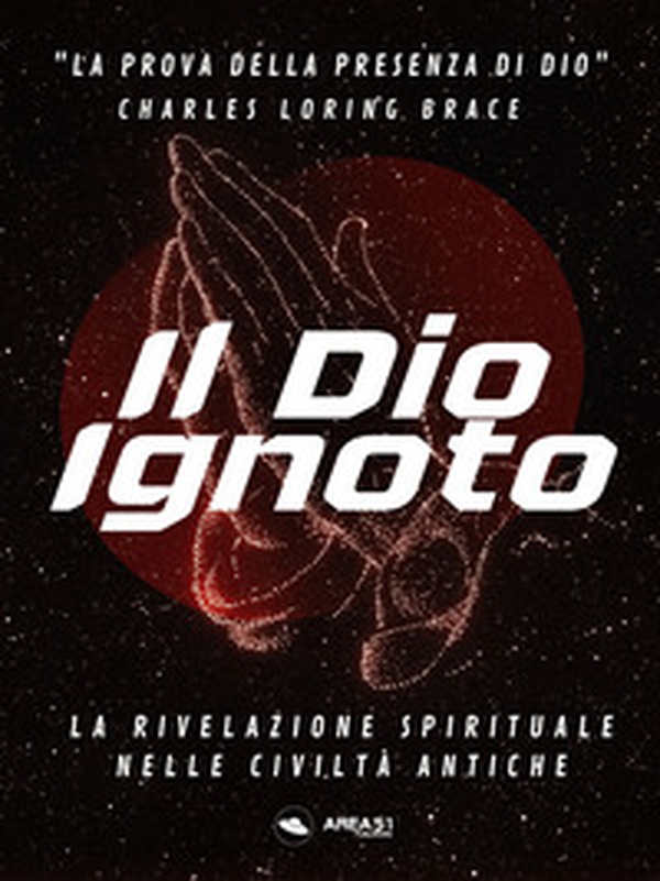 Il Dio ignoto. La rivelazione spirituale nelle civiltà antiche - Librerie.coop Il Dio ignoto. La rivelazione spirituale nelle civiltà antiche - Librerie.coop