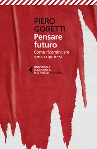 Pensare futuro. Come ricominciare senza ripetersi - Librerie.coop