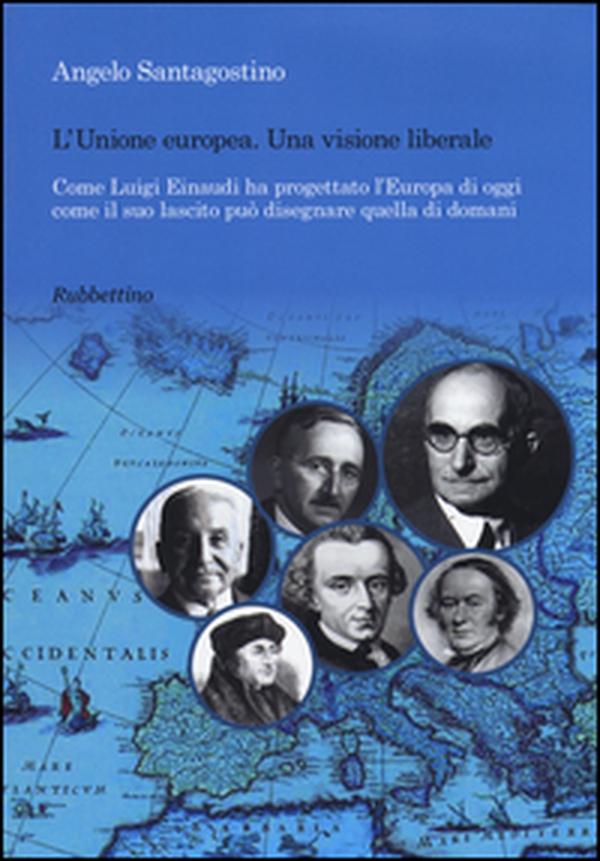 Unione Europea. Una visione liberale. Come Luigi Einaudi ha progettato l'Europa di oggi come il suo lascito può disegnare quella di domani - Librerie.coop Unione Europea. Una visione liberale. Come Luigi Einaudi ha progettato l'Europa di oggi come il suo lascito può disegnare quella di domani - Librerie.coop