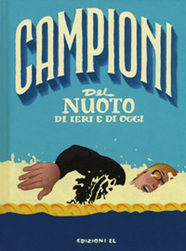 Campioni del nuoto di ieri e di oggi - Librerie.coop Campioni del nuoto di ieri e di oggi - Librerie.coop