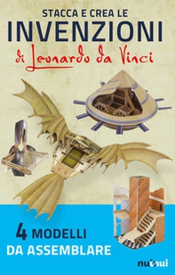 Stacca e crea le invenzioni di Leonardo da Vinci - Librerie.coop