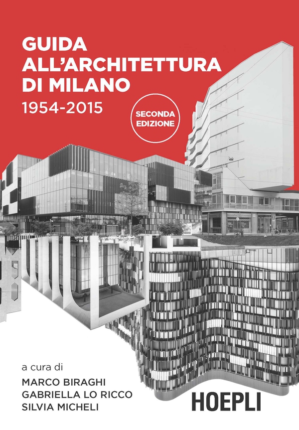 Guida all'architettura di Milano 1954-2015 - Librerie.coop Guida all'architettura di Milano 1954-2015 - Librerie.coop