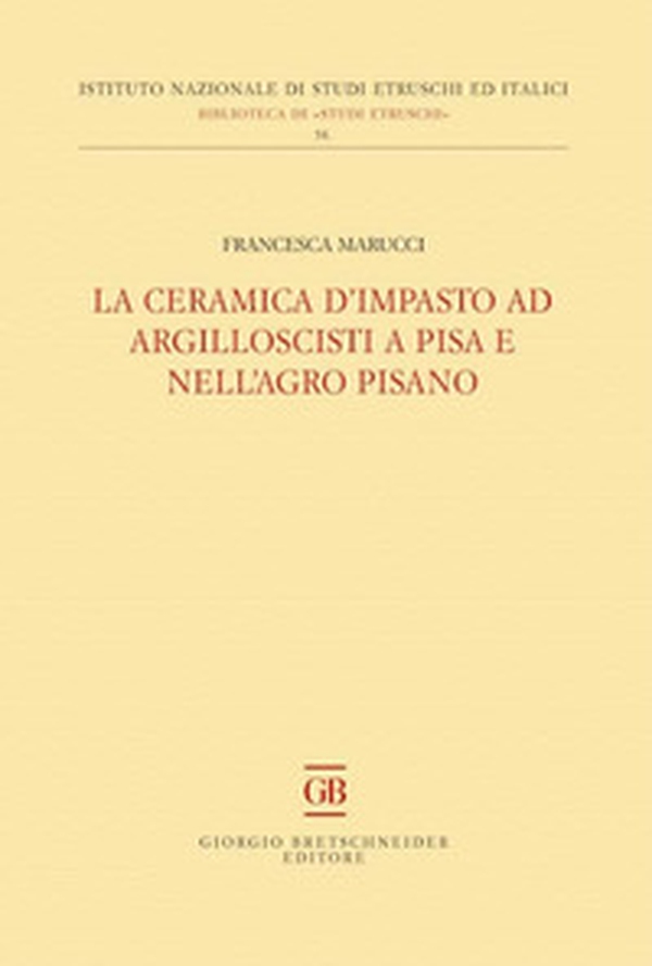 La ceramica d'impasto ad argilloscisti a Pisa e nell'Agro Pisano - Librerie.coop La ceramica d'impasto ad argilloscisti a Pisa e nell'Agro Pisano - Librerie.coop