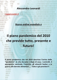 I nuovi eretici. Nuovo ordine mondiale e il piano pandemico del 2010 che previde tutto, presente e futuro! - Vol. 3 - Librerie.coop I nuovi eretici. Nuovo ordine mondiale e il piano pandemico del 2010 che previde tutto, presente e futuro! - Vol. 3 - Librerie.coop