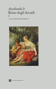 Ascoltando le rime degli Arcadi - Vol. 1 - Librerie.coop