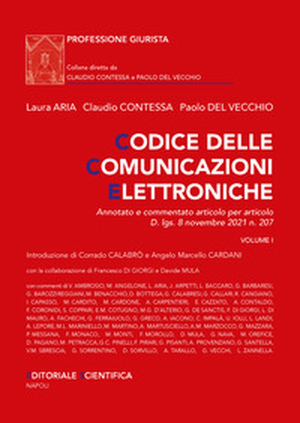 Codice delle comunicazioni elettroniche. Annotato e commentato articolo per articolo D.lgs.8 Novembre 2021 n. 207 - Librerie.coop Codice delle comunicazioni elettroniche. Annotato e commentato articolo per articolo D.lgs.8 Novembre 2021 n. 207 - Librerie.coop
