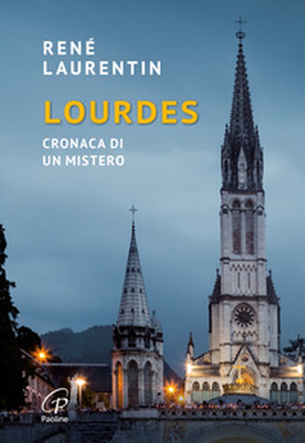Lourdes. Cronaca di un mistero - Librerie.coop Lourdes. Cronaca di un mistero - Librerie.coop