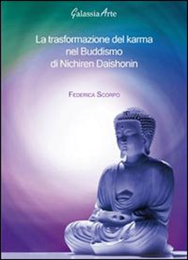 La trasformazione del karma nel Buddismo di Nichiren Daishonin - Librerie.coop La trasformazione del karma nel Buddismo di Nichiren Daishonin - Librerie.coop