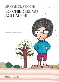 Lo chiederemo agli alberi - Librerie.coop