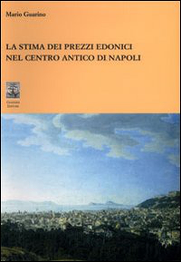 La stima dei prezzi edonici nel centro antico di Napoli - Librerie.coop La stima dei prezzi edonici nel centro antico di Napoli - Librerie.coop