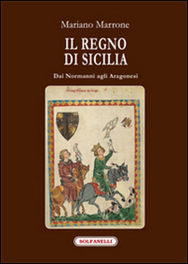 Il regno di Sicilia dai Normanni agli Aragonesi - Librerie.coop Il regno di Sicilia dai Normanni agli Aragonesi - Librerie.coop