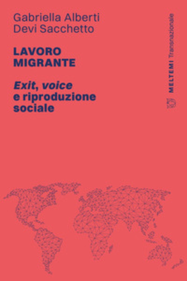 Lavoro migrante. Exit, voice e riproduzione sociale - Librerie.coop