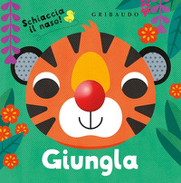 Giungla. Schiaccia il naso! - Librerie.coop Giungla. Schiaccia il naso! - Librerie.coop