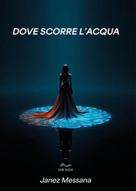 Dove scorre l'acqua - Librerie.coop
