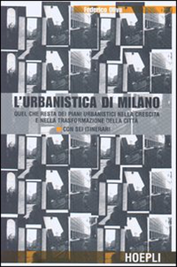 L'urbanistica di Milano. Quel che resta dei piani urbanistici nella crescita e nella trasformazione della città. Con sei itinerari - Librerie.coop L'urbanistica di Milano. Quel che resta dei piani urbanistici nella crescita e nella trasformazione della città. Con sei itinerari - Librerie.coop