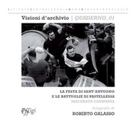 Festa di Sant'Antuono e le Battuglie di Pastellessa. Macerata Campania - Librerie.coop