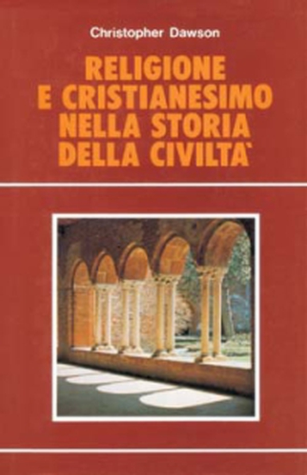 Religione e cristianesimo nella storia della civiltà - Librerie.coop Religione e cristianesimo nella storia della civiltà - Librerie.coop