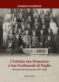 L'Istituto San Domenico a San Ferdinando di Puglia. Microstorie di una presenza (1937-1949) - Librerie.coop