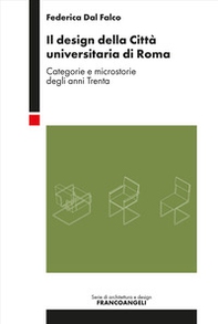 Il design della città universitaria di Roma. Categorie e microstorie degli anni Trenta - Librerie.coop