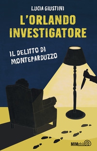 L'Orlando investigatore. Il delitto di Monteparduzzo - Librerie.coop