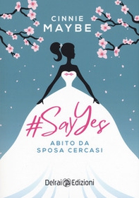 #SayYes. Abito da sposa cercasi - Librerie.coop