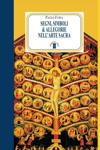 Segni, simboli & allegorie nell'arte sacra - Librerie.coop