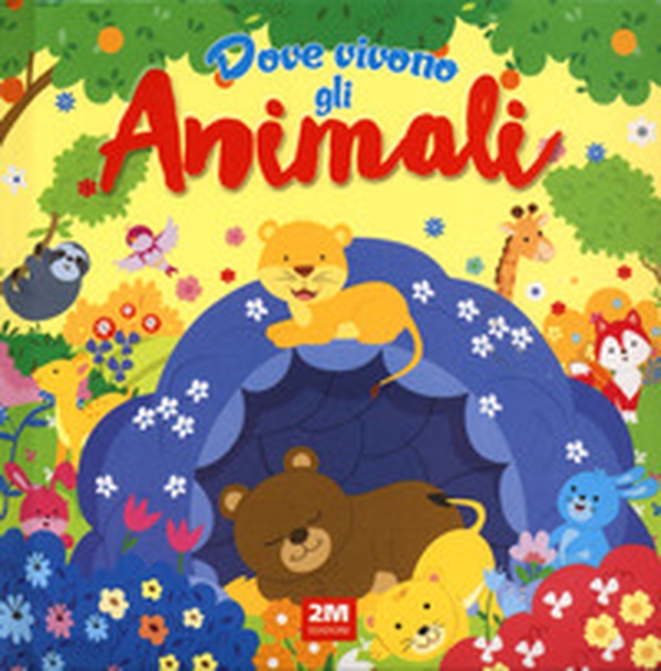 Dove vivono gli animali - Librerie.coop Dove vivono gli animali - Librerie.coop