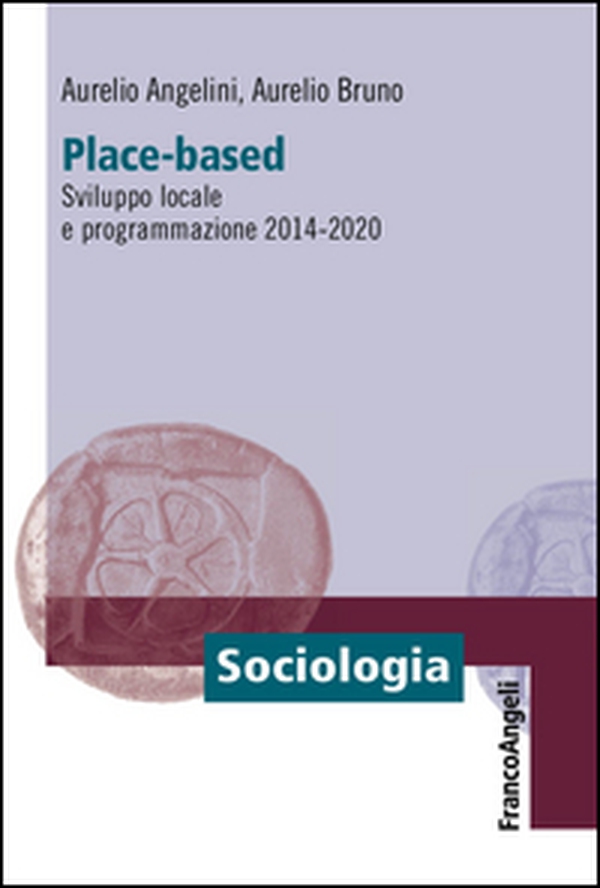 Place-based. Sviluppo locale e programmazione 2014-2020 - Librerie.coop Place-based. Sviluppo locale e programmazione 2014-2020 - Librerie.coop