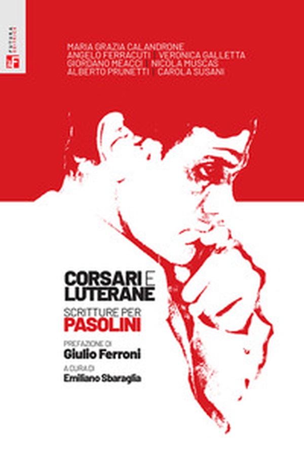 Corsari e luterane. Scritture per Pasolini - Librerie.coop