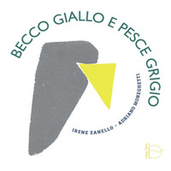 Becco Giallo e Pesce Grigio - Librerie.coop Becco Giallo e Pesce Grigio - Librerie.coop