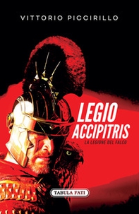 Legio accipitris. La Legione del Falco. Testo latino a fronte - Librerie.coop Legio accipitris. La Legione del Falco. Testo latino a fronte - Librerie.coop