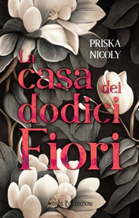 La casa dei dodici fiori - Librerie.coop