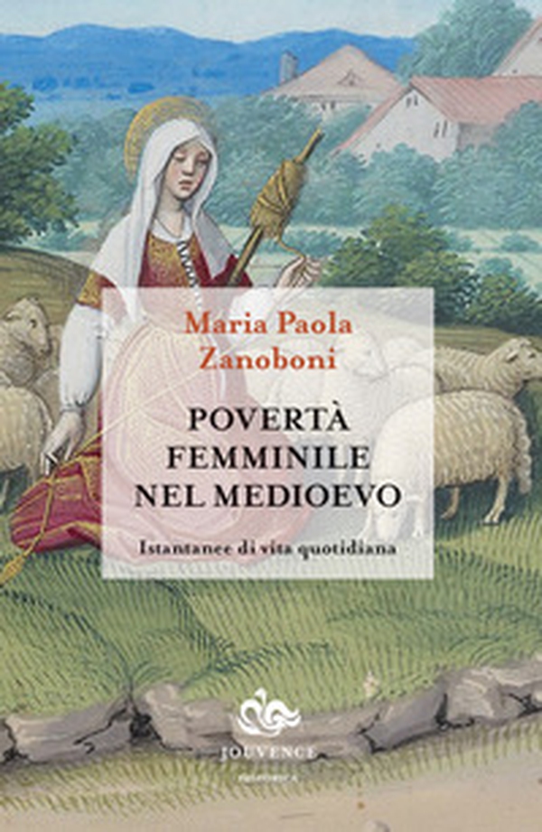 Povertà femminile nel medioevo. Istantanee di vita quotidiana - Librerie.coop Povertà femminile nel medioevo. Istantanee di vita quotidiana - Librerie.coop