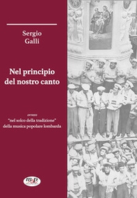Nel principio del nostro canto ovvero «nel solco della tradizione» della musica popolare lombarda - Librerie.coop