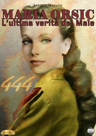 Maria Orsic. L'ultima verità del male. Diario di una medium nazista - Librerie.coop